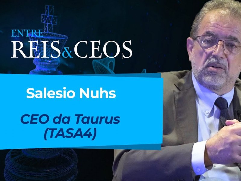 TASA4: Entrevista com Salesio Nuhs, CEO da Taurus | Entre Reis & CEOs