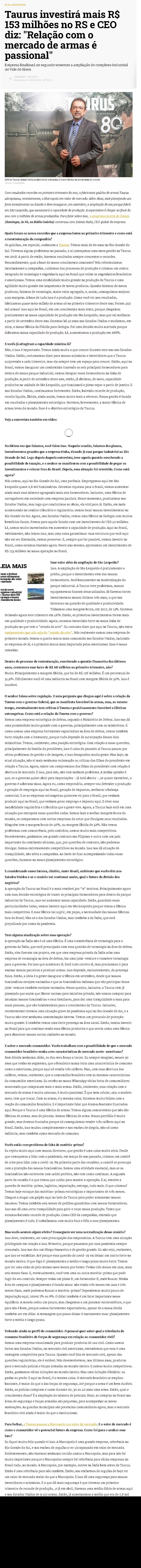 TAURUS INVESTIRá MAIS R$ 153 MILHõES NO RS E CEO DIZ: ''RELAçãO COM O MERCADO DE ARMAS é PASSIONAL''