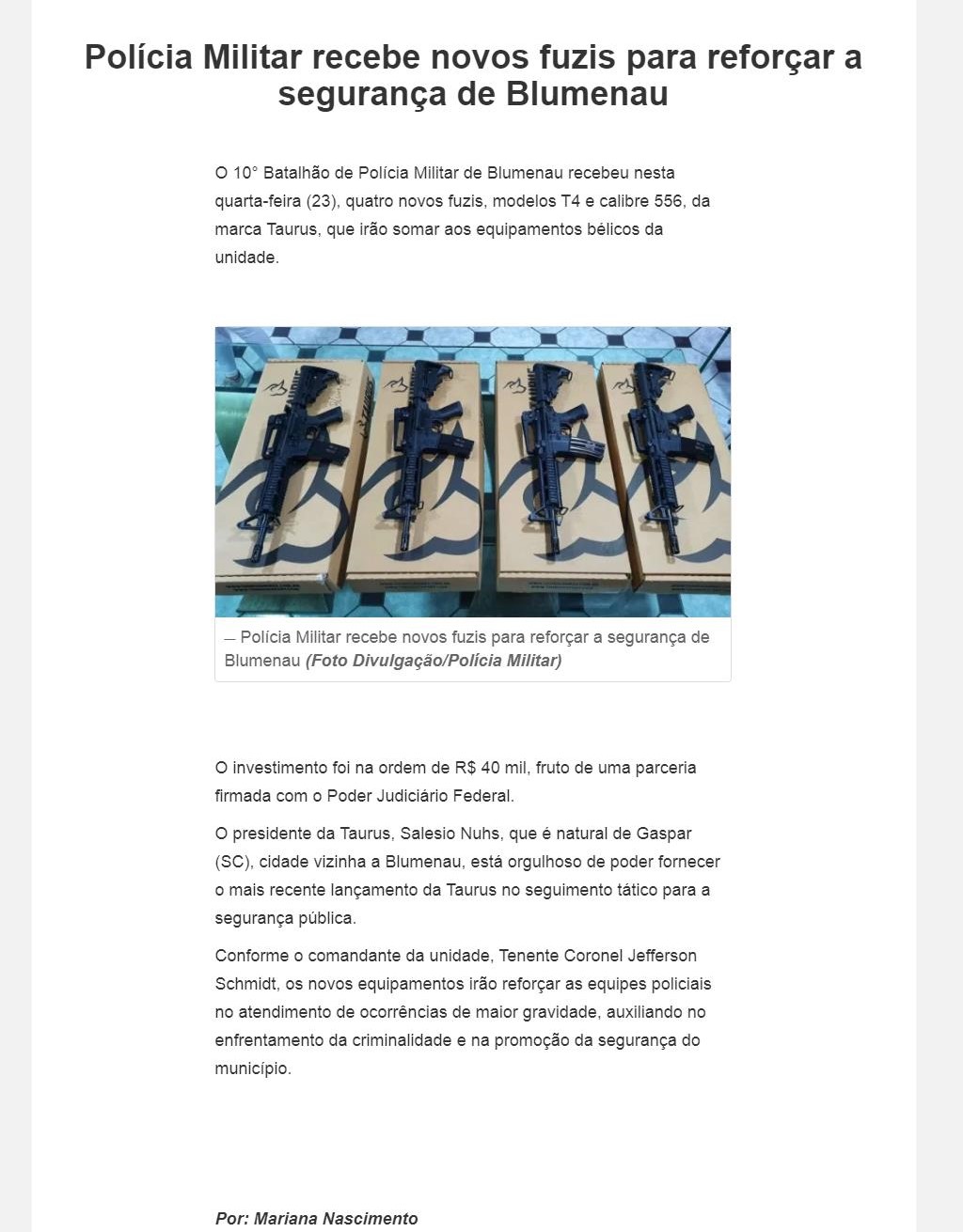 POLíCIA MILITAR RECEBE NOVOS FUZIS PARA REFORçAR A SEGURANçA DE BLUMENAU