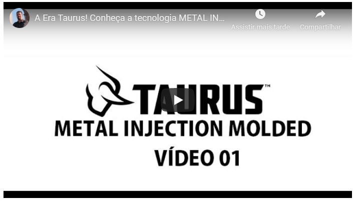 A ERA TAURUS! CONHEçA A TECNOLOGIA METAL INJECTION MOLDED USADA PELA TAURUS ARMAS!